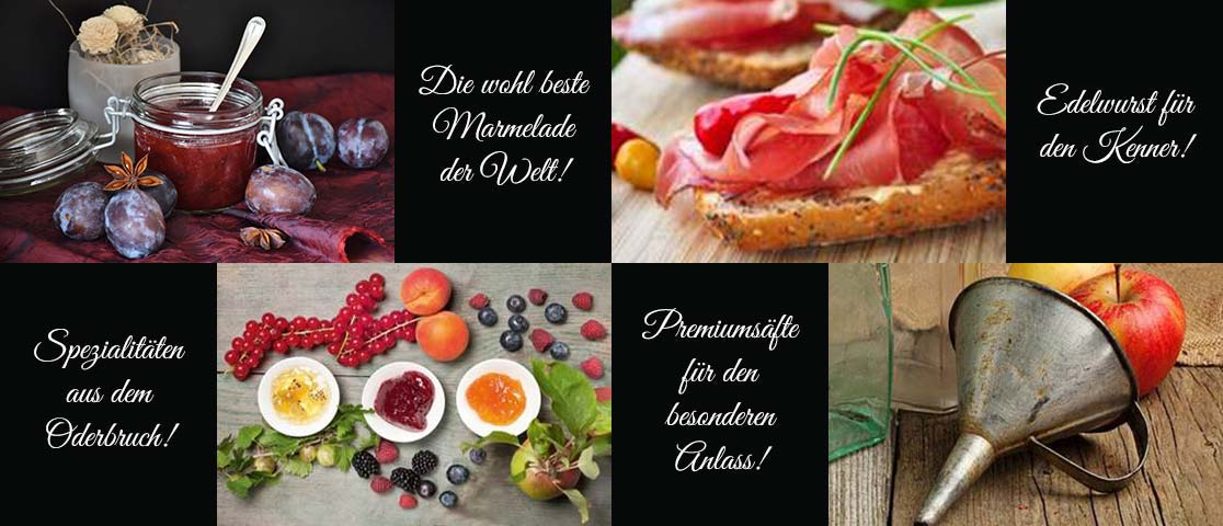 Oderbruch Spezialitäten - Delikatessen aus der Bioregion Oderbruch Oderbruch Spezialitäten - Delikatessen aus der Bioregion Oderbruch